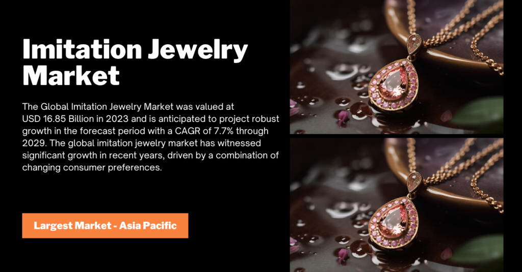 The Global Imitation Jewelry Market stood at USD 16.85 Billion in 2023 and may grow in the forecast with a CAGR of 7.7% by 2029. The Global Imitation Jewelry Market stood at USD 16.85 Billion in 2023 and may grow in the forecast with a CAGR of 7.7% by 2029.