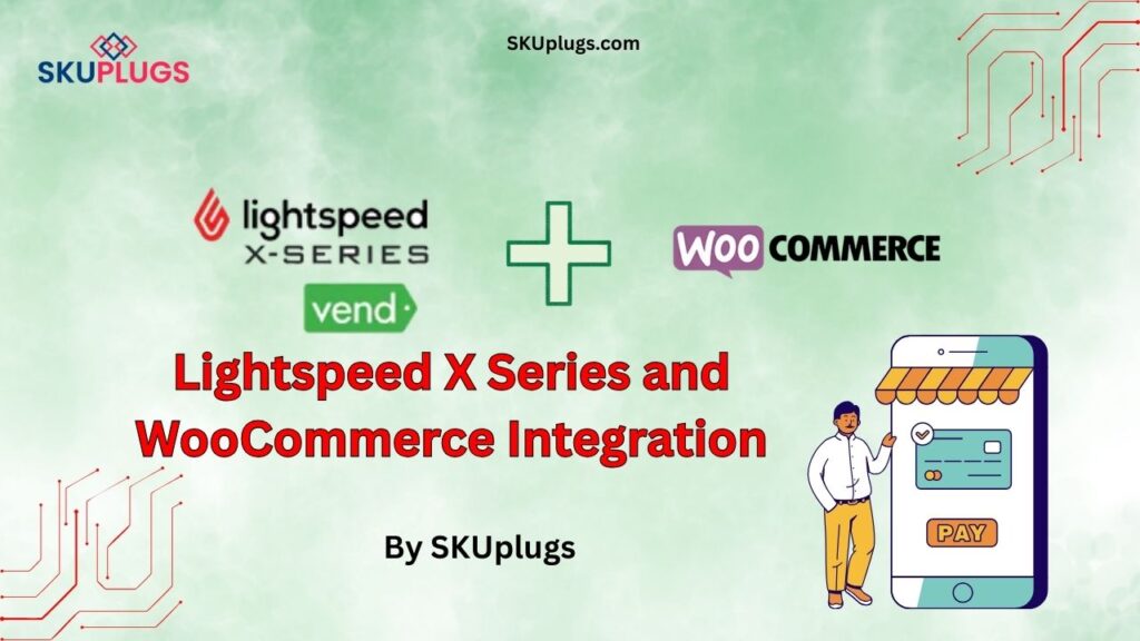 Lightspeed X Series and WooCommerce Integration