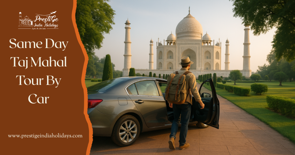 Same Day Taj Mahal Tour By Car2