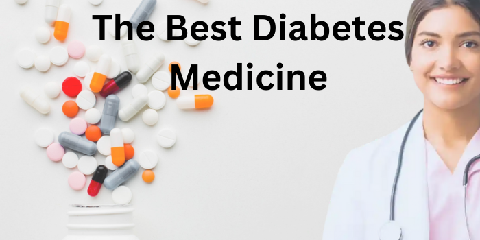 The best diabetes medicine