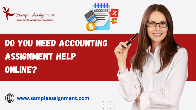 Do You Need Accounting Assignment Help Online?