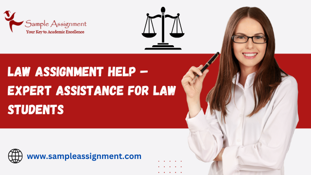 Law Assignment Help – Expert Assistance for Law Students