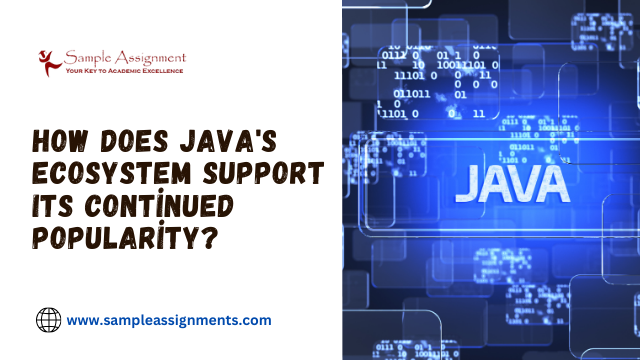 How Does Java's Ecosystem Support Its Continued Popularity?